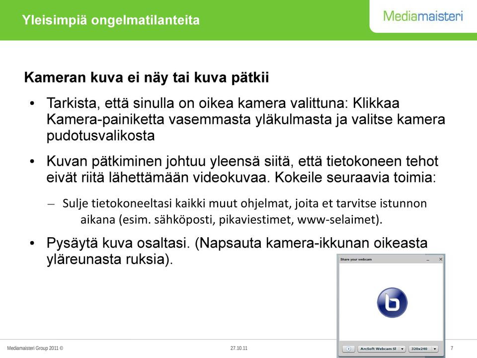 lähettämään videokuvaa.