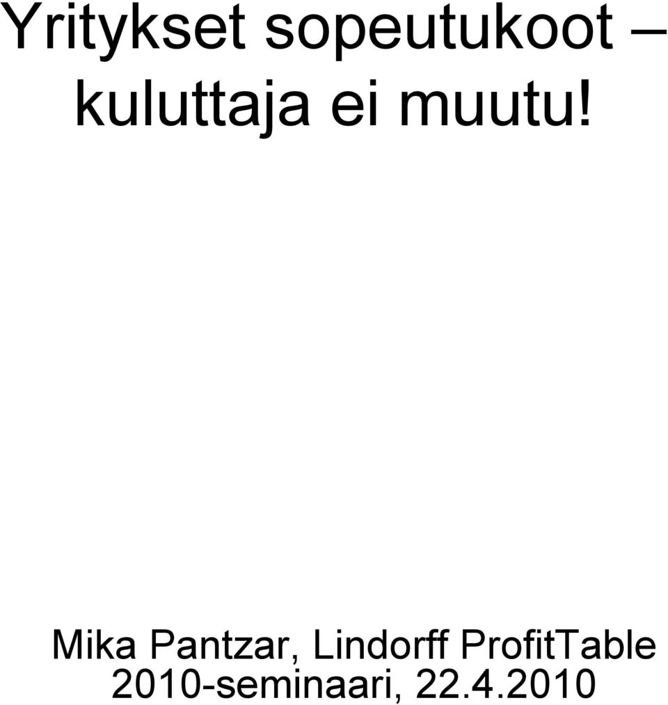 Mika Pantzar, Lindorff