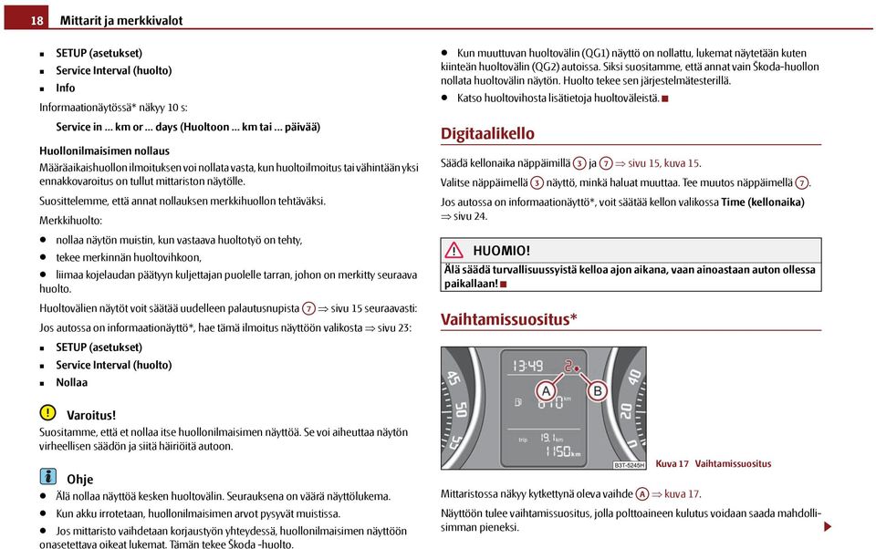 Suosittelemme, että annat nollauksen merkkihuollon tehtäväksi.