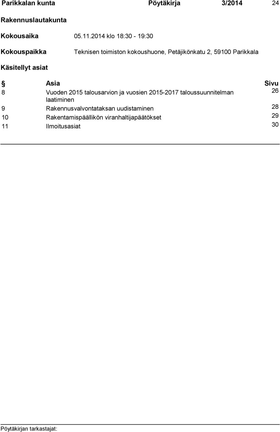 Parikkala Käsitellyt asiat Asia Sivu 8 Vuoden 2015 talousarvion ja vuosien 2015-2017