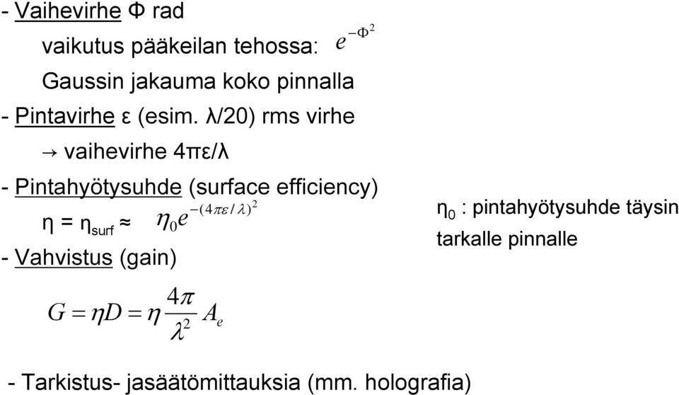 λ/0) rms virhe vaihevirhe 4πε/λ - Pintahyötysuhde (surface efficiency) (4πε / λ