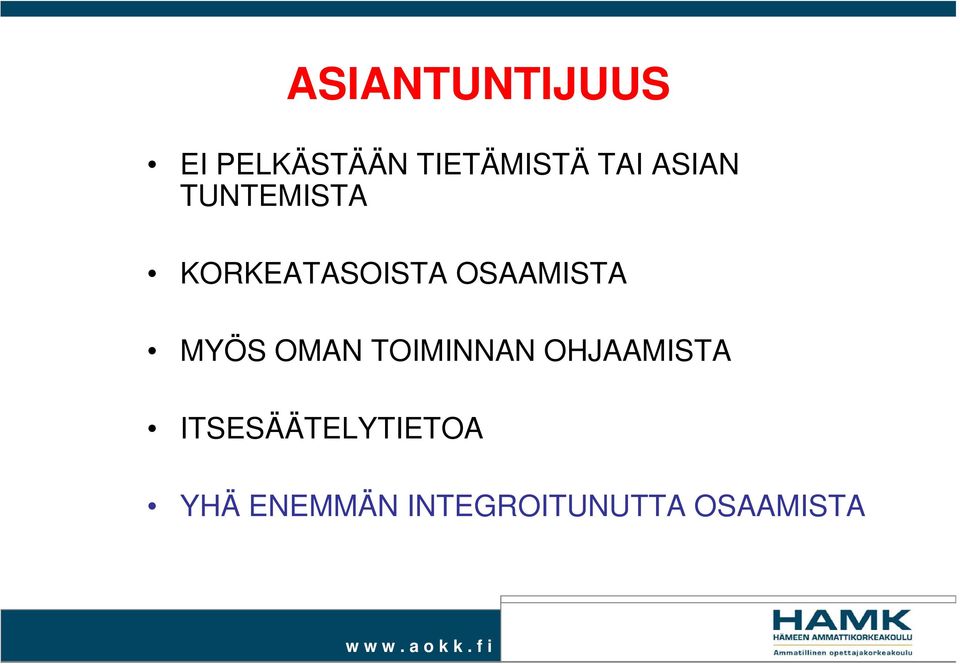 OSAAMISTA MYÖS OMAN TOIMINNAN OHJAAMISTA