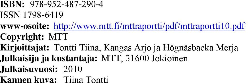 pdf Copyright: MTT Kirjoittjt: Tontti Tiin, Kngs Arjo j