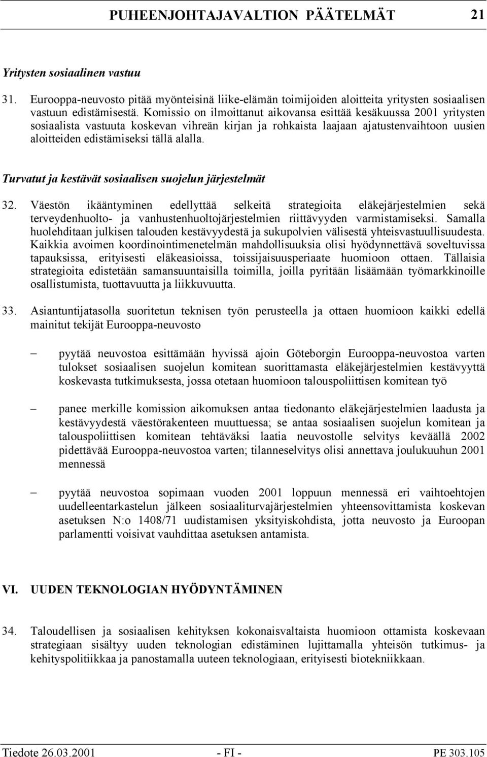 Turvatut ja kestävät sosiaalisen suojelun järjestelmät 32.