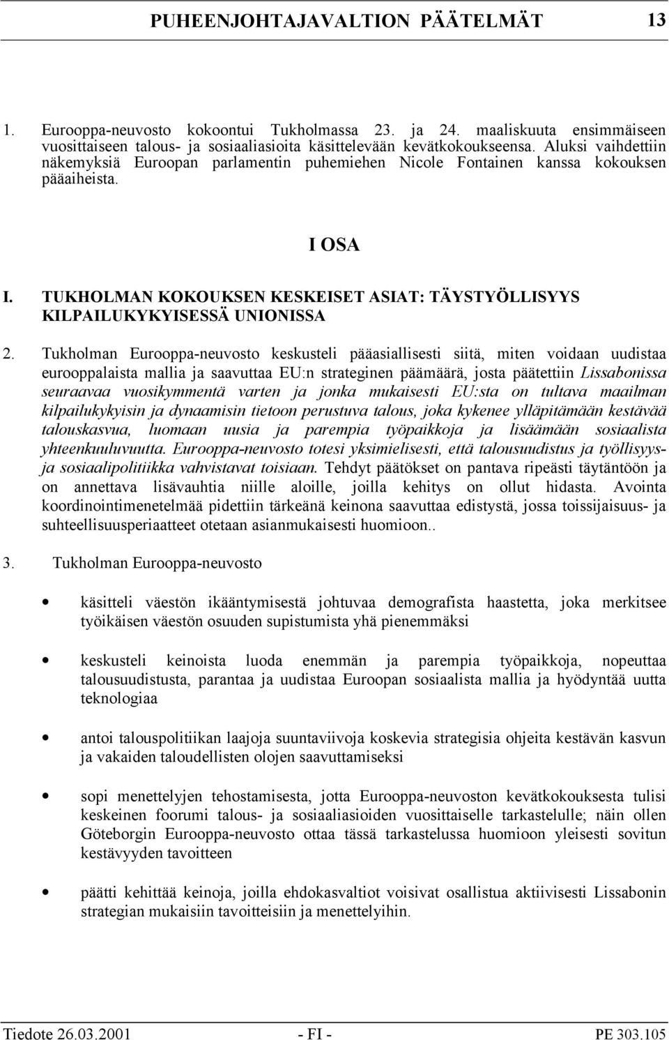 TUKHOLMAN KOKOUKSEN KESKEISET ASIAT: TÄYSTYÖLLISYYS KILPAILUKYKYISESSÄ UNIONISSA 2.