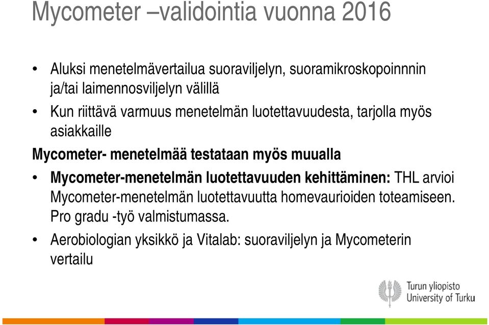 menetelmää testataan myös muualla Mycometer-menetelmän luotettavuuden kehittäminen: THL arvioi Mycometer-menetelmän