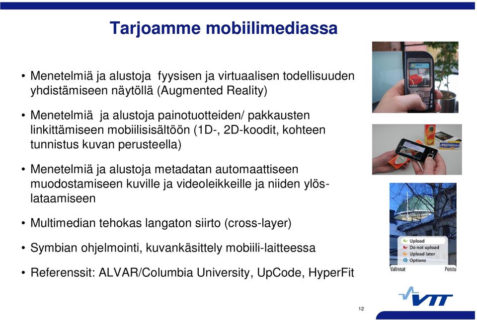 Menetelmiä ja alustoja metadatan automaattiseen muodostamiseen kuville ja videoleikkeille ja niiden ylöslataamiseen Multimedian tehokas