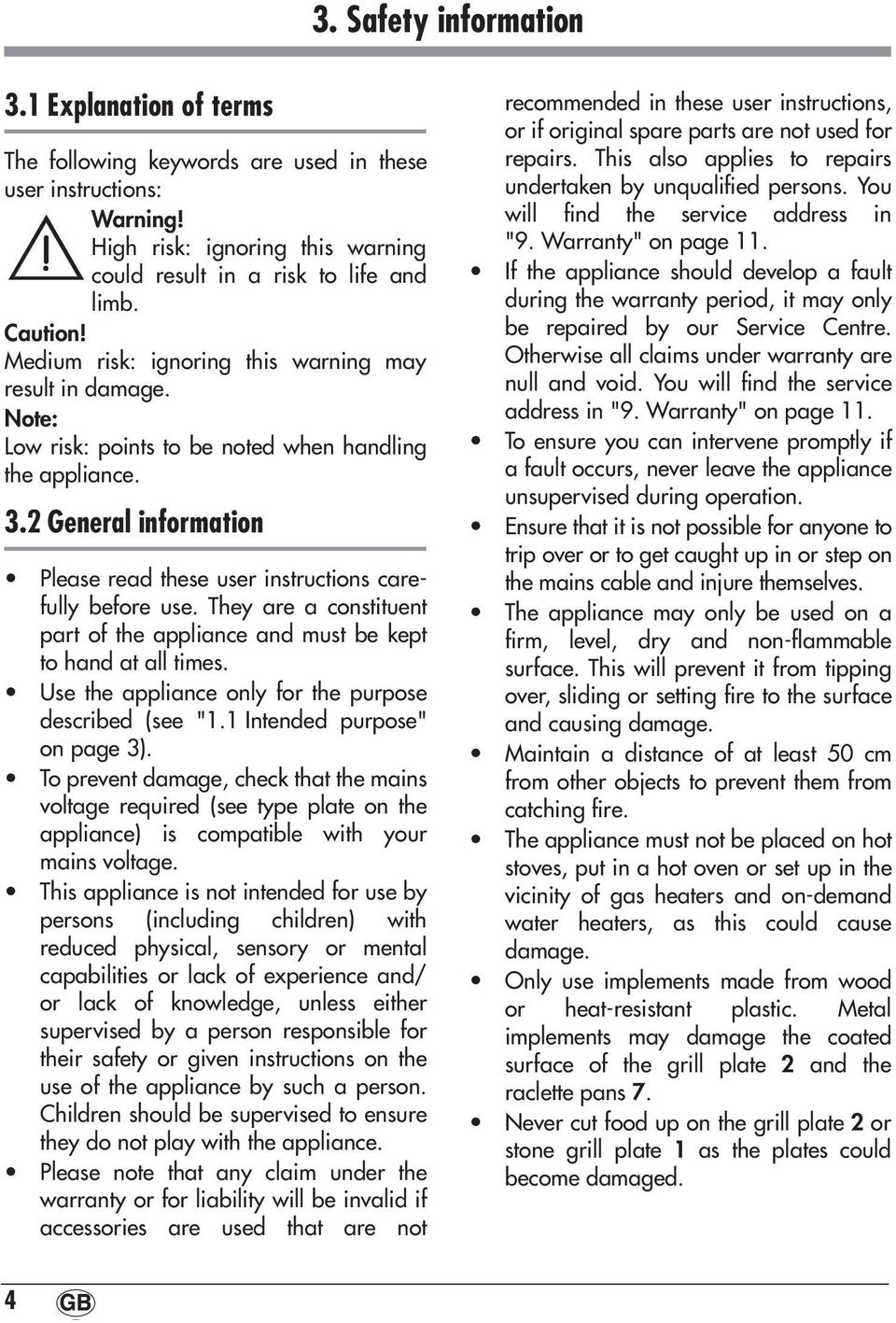 2 General information Please read these user instructions carefully before use. They are a constituent part of the appliance and must be kept to hand at all times.