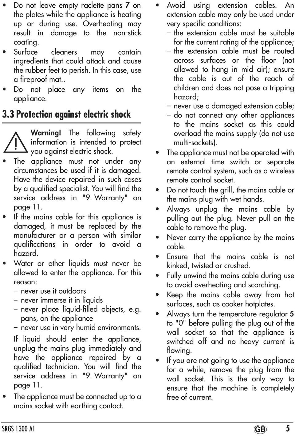 3 Protection against electric shock Warning! The following safety information is intended to protect you against electric shock.