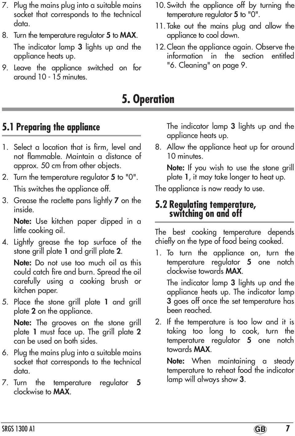 12. Clean the appliance again. Observe the information in the section entitled "6. Cleaning" on page 9. 5. Operation 5.1 Preparing the appliance 1.
