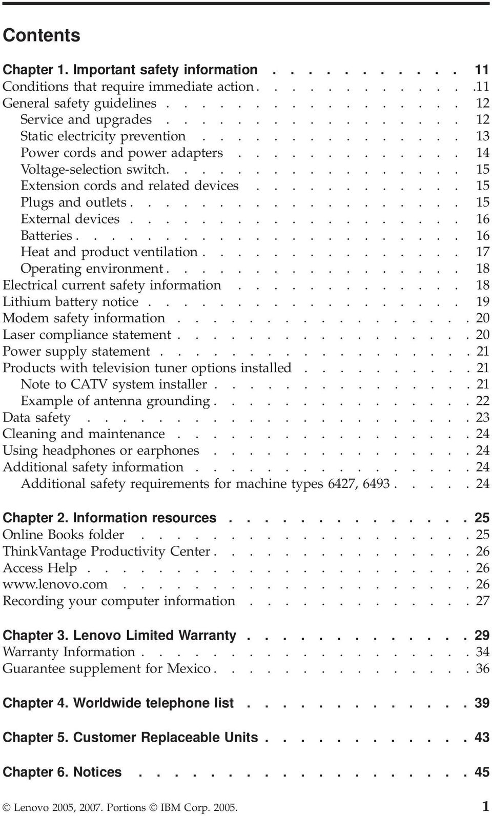 ........... 15 Plugs and outlets................... 15 External devices................... 16 Batteries...................... 16 Heat and product ventilation............... 17 Operating environment.