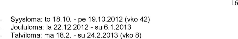 2012 (vko 42) - Joululoma: la 22.