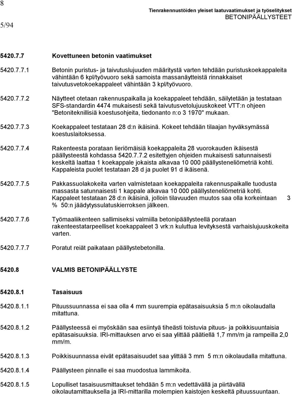 taivutusvetokoekappaleet vähintään 3 kpl/työvuoro. 5420.7.