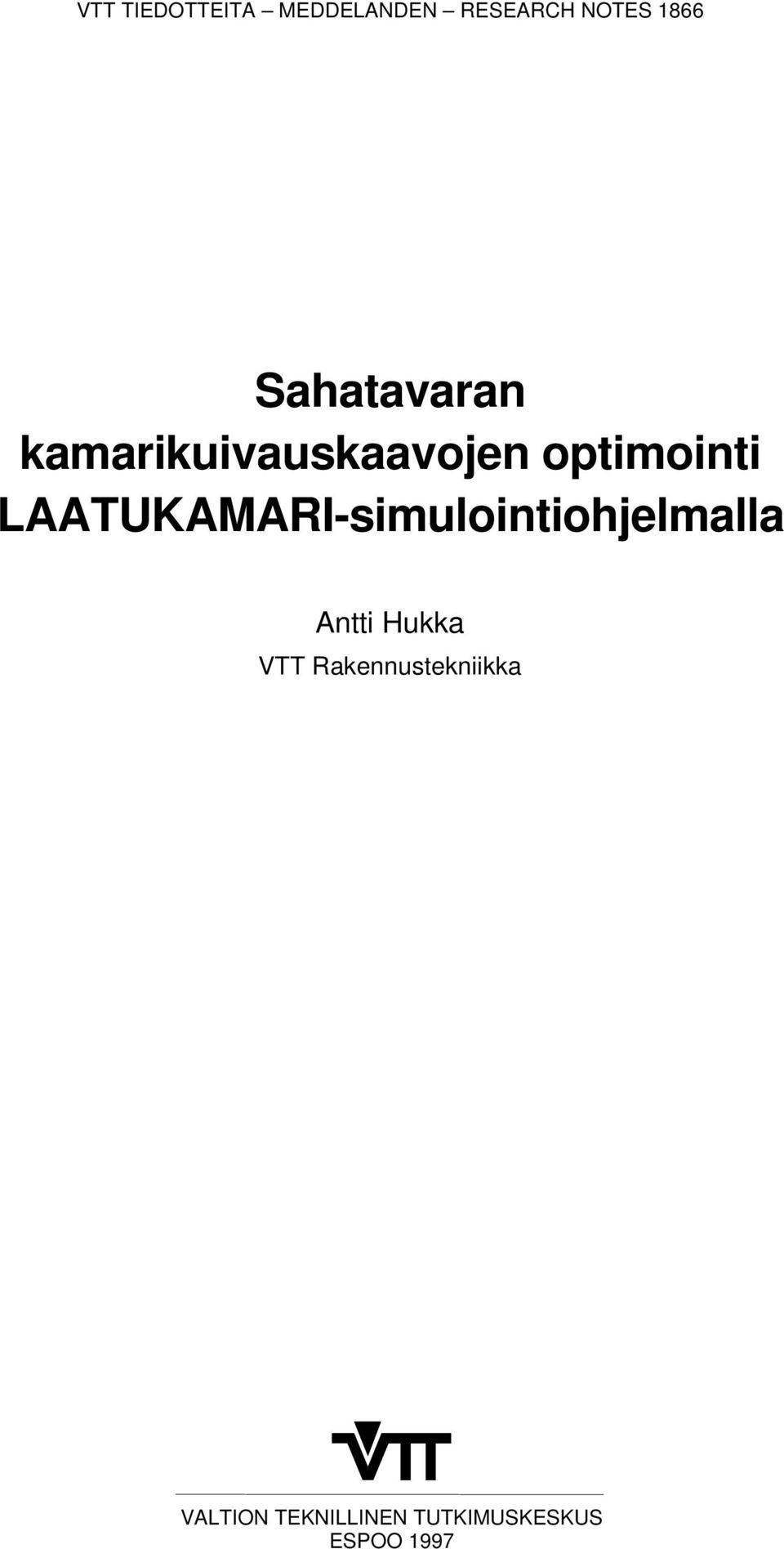 LAATUKAMARI-simulointiohjelmalla Antti Hukka VTT