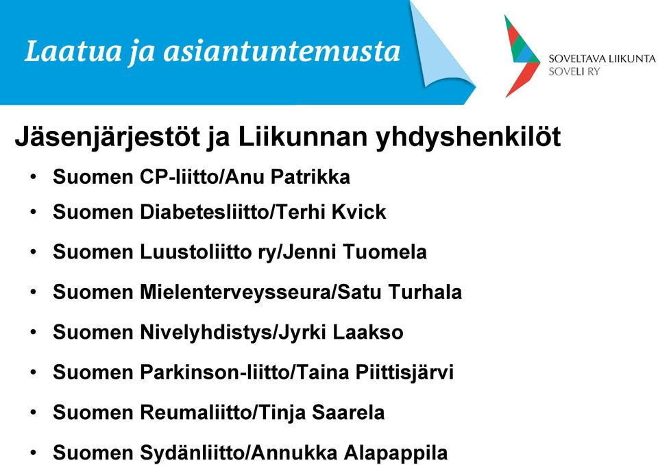 Mielenterveysseura/Satu Turhala Suomen Nivelyhdistys/Jyrki Laakso Suomen