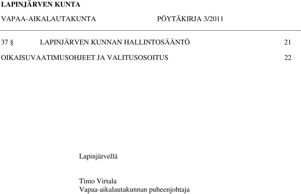 OIKAISUVAATIMUSOHJEET JA VALITUSOSOITUS 22