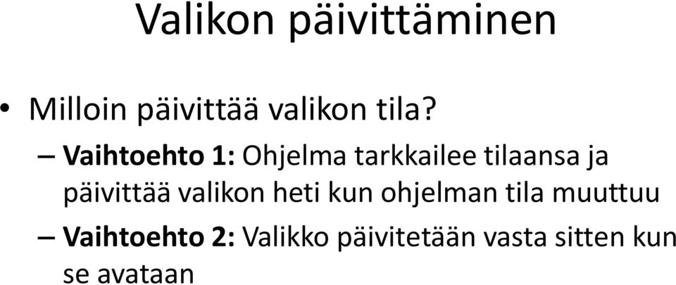 päivittää valikon heti kun ohjelman tila muuttuu