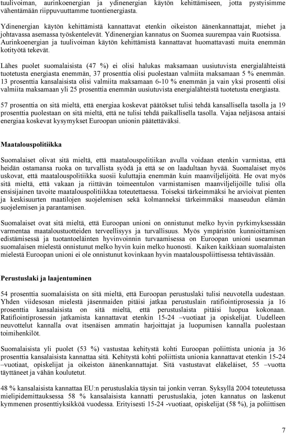 Aurinkoenergian ja tuulivoiman käytön kehittämistä kannattavat huomattavasti muita enemmän kotityötä tekevät.