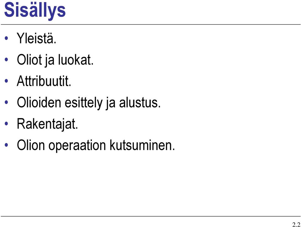 Olioiden esittely ja alustus.