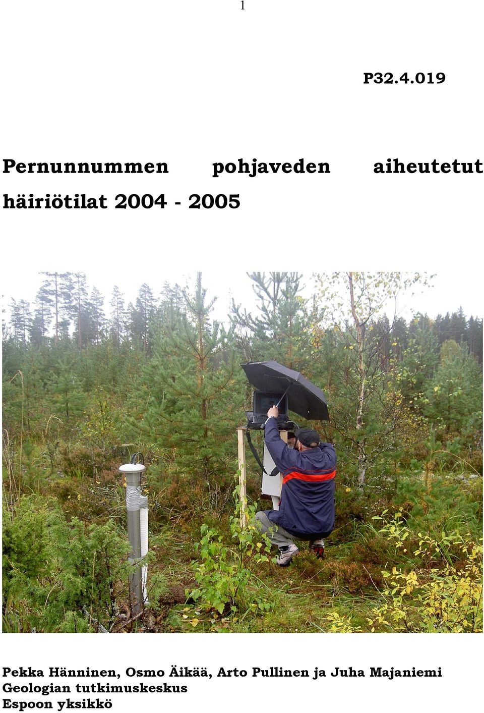 häiriötilat 2004-2005 Pekka Hänninen,