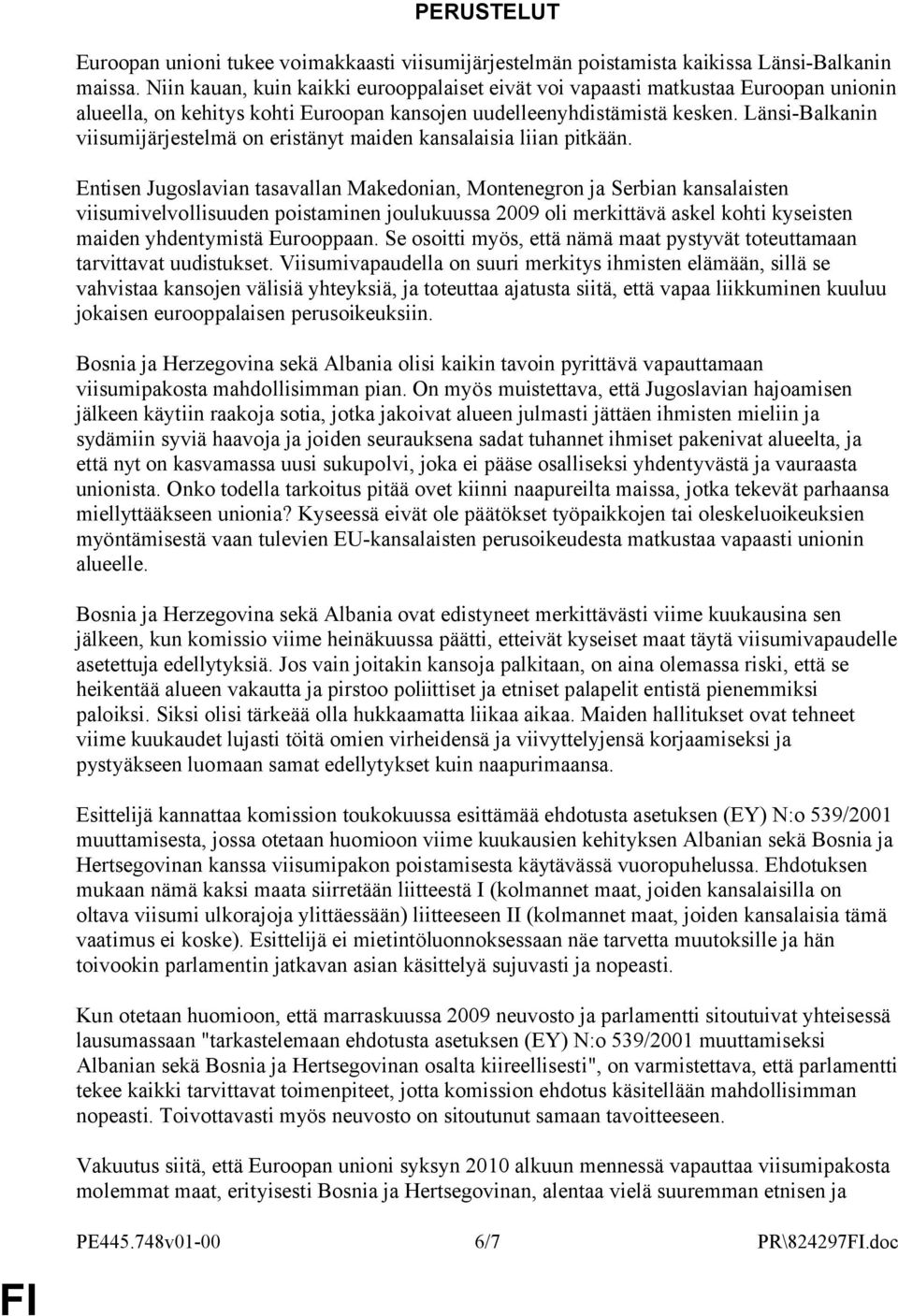 Länsi-Balkanin viisumijärjestelmä on eristänyt maiden kansalaisia liian pitkään.