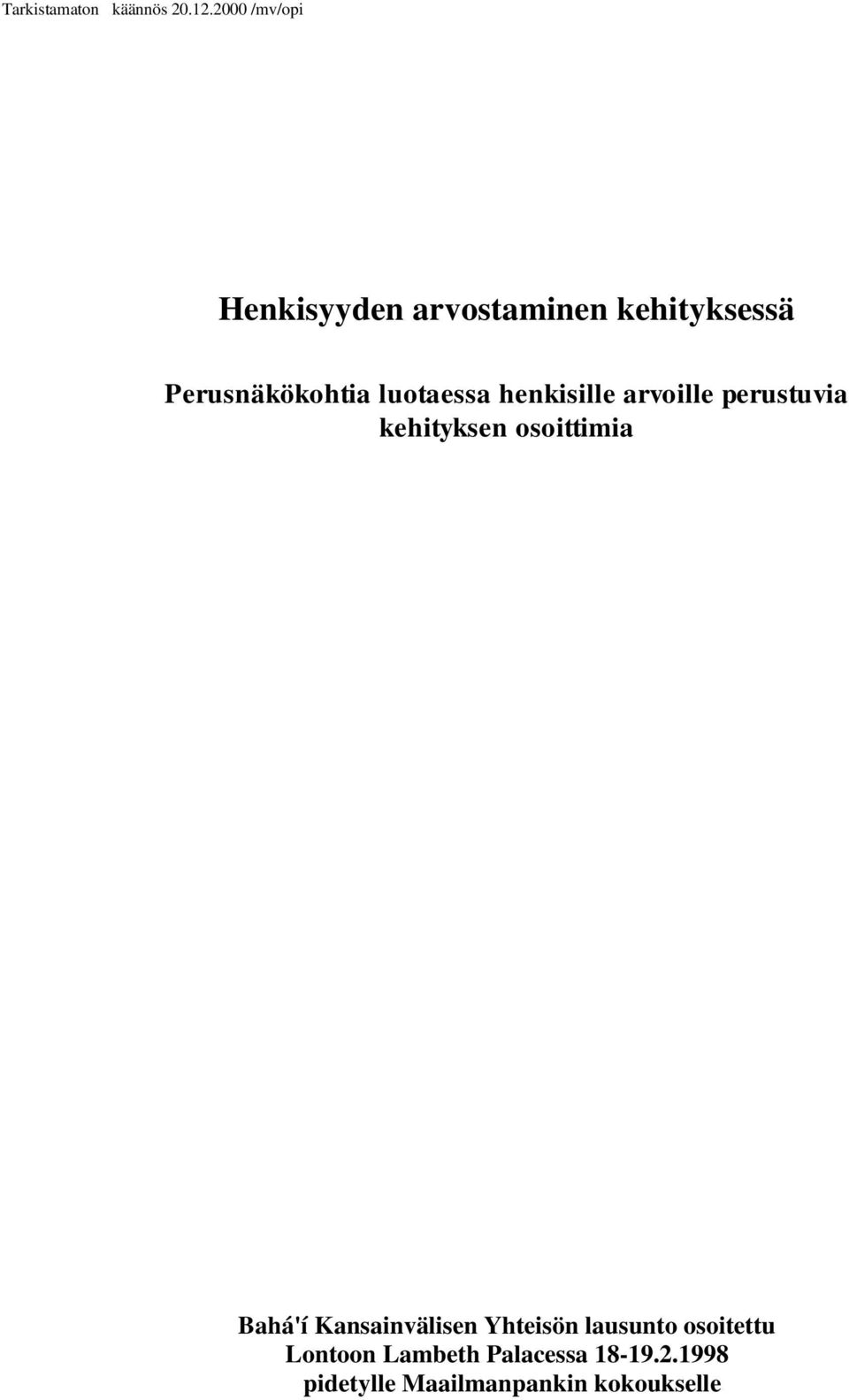 luotaessa henkisille arvoille perustuvia kehityksen osoittimia Bahá'í