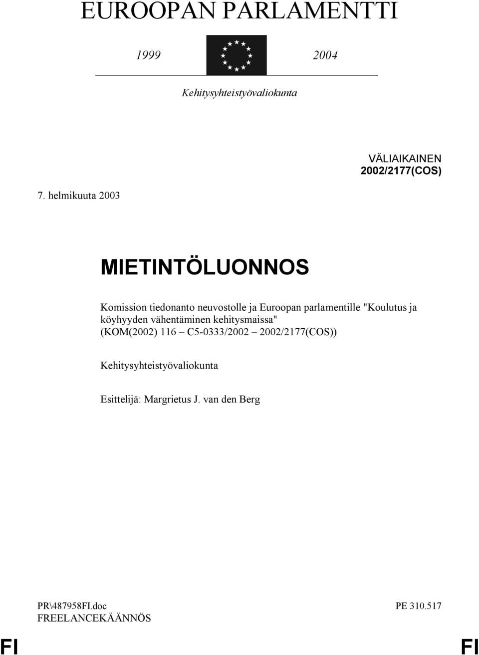 "Koulutus ja köyhyyden vähentäminen kehitysmaissa" (KOM(2002) 116 C5-0333/2002