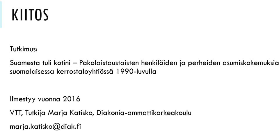 kerrostaloyhtiössä 1990-luvulla Ilmestyy vuonna 2016 VTT,