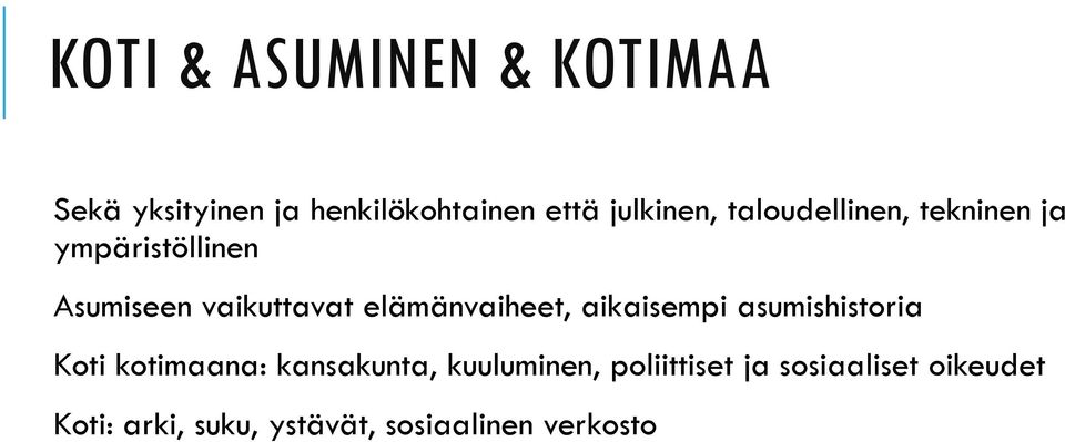 elämänvaiheet, aikaisempi asumishistoria Koti kotimaana: kansakunta,