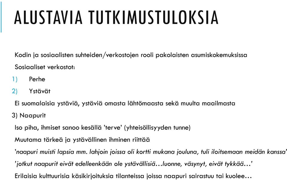 tärkeä ja ystävällinen ihminen riittää naapuri muisti lapsia mm.