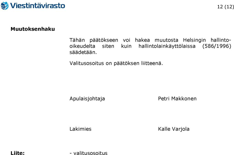 (586/1996) säädetään. Valitusosoitus on päätöksen liitteenä.