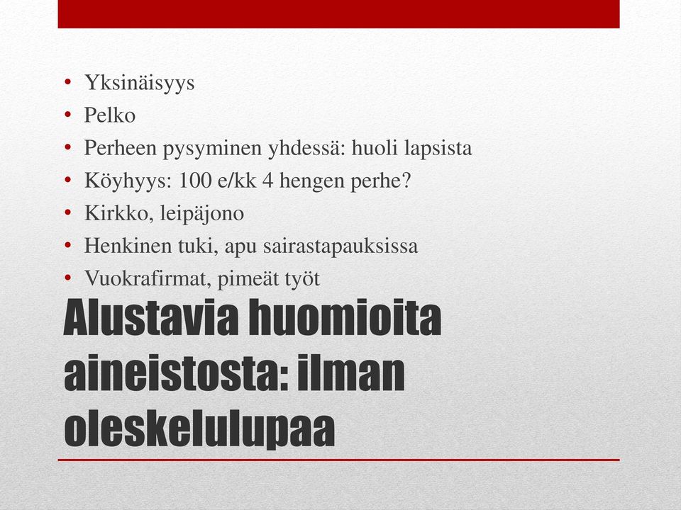 Kirkko, leipäjono Henkinen tuki, apu sairastapauksissa