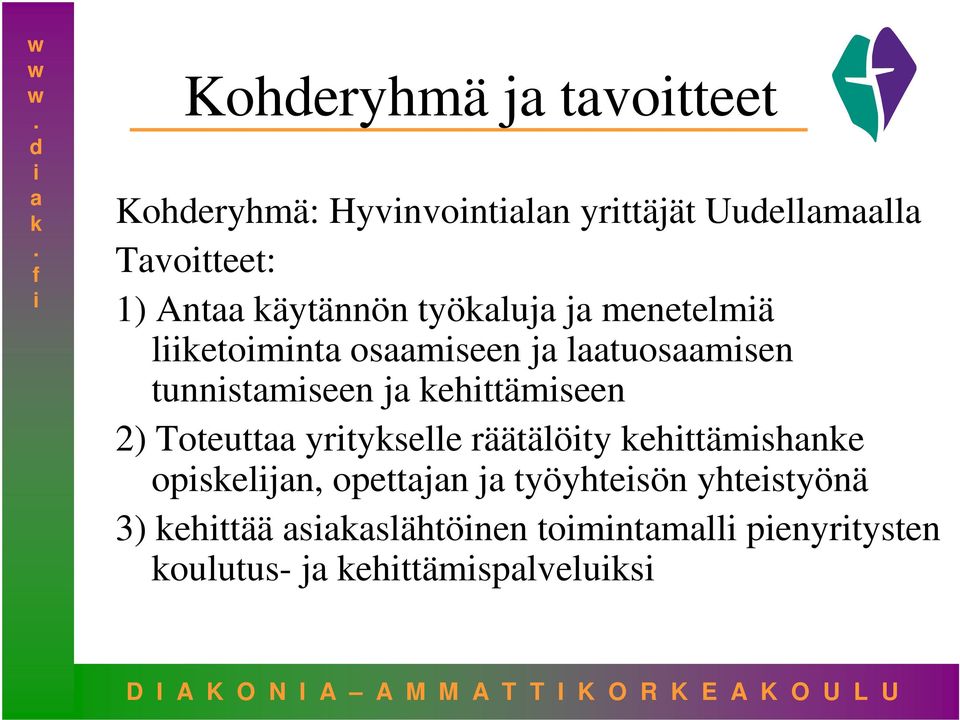 ehttämseen 2) Toteutt yrtyselle räätälöty ehttämshne opseljn, opettjn j