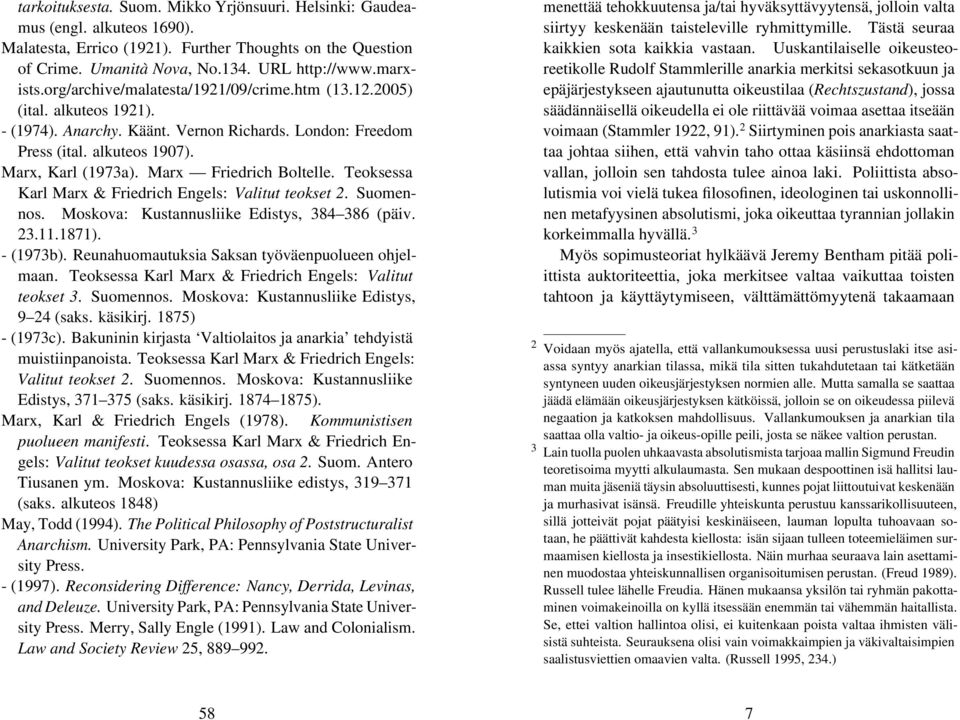 Marx Friedrich Boltelle. Teoksessa Karl Marx & Friedrich Engels: Valitut teokset 2. Suomennos. Moskova: Kustannusliike Edistys, 384 386 (päiv. 23.11.1871). - (1973b).