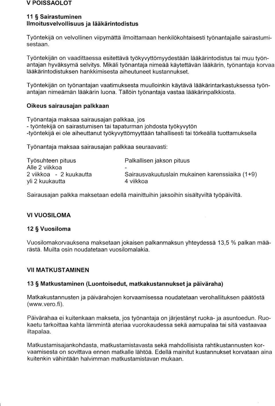 Mikali ty6nantaja nimedd kaiytettaivdn lddkdrin, tyonantaja korvaa laiaikdrintod istuksen han kki misesta ai heutu neet ku stann u kset.