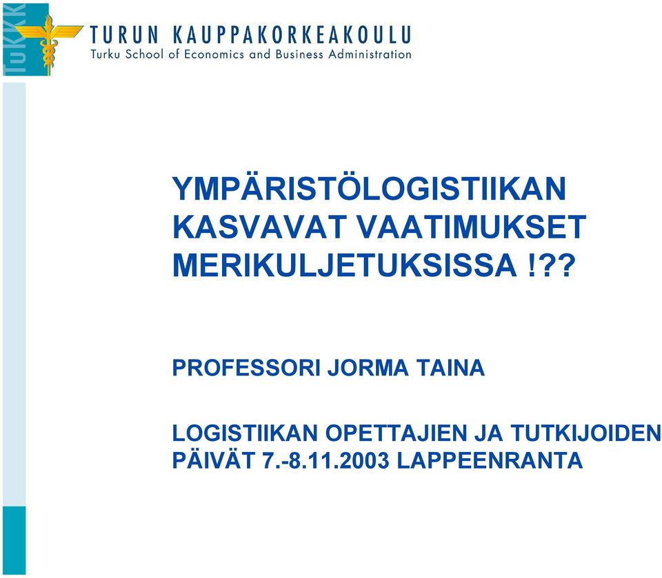 ?? PROFESSORI JORMA TAINA LOGISTIIKAN