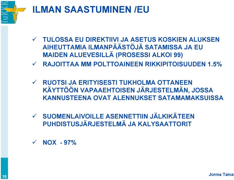 5% RUOTSI JA ERITYISESTI TUKHOLMA OTTANEEN KÄYTTÖÖN VAPAAEHTOISEN JÄRJESTELMÄN, JOSSA KANNUSTEENA OVAT