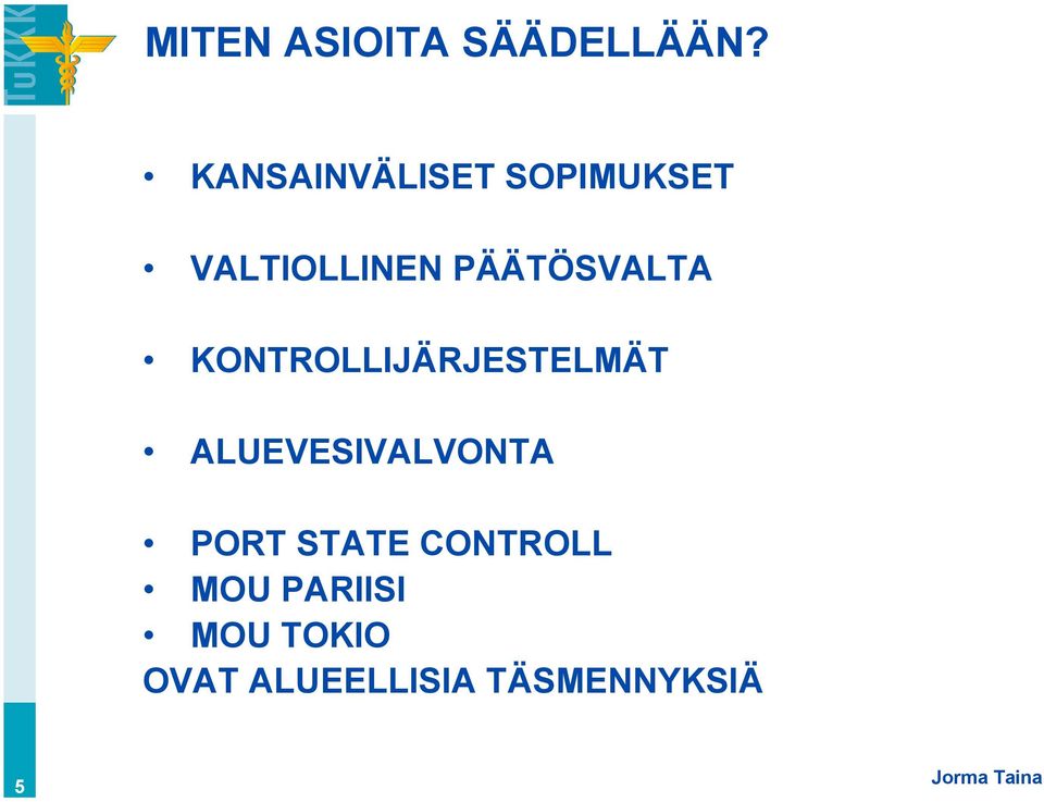 PÄÄTÖSVALTA KONTROLLIJÄRJESTELMÄT