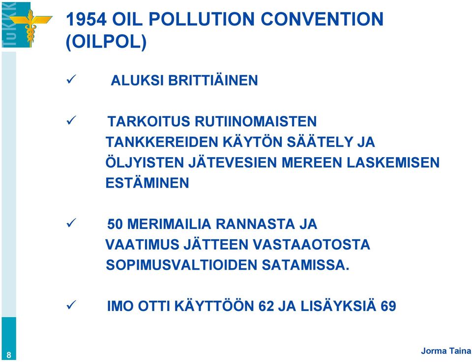 MEREEN LASKEMISEN ESTÄMINEN 50 MERIMAILIA RANNASTA JA VAATIMUS JÄTTEEN