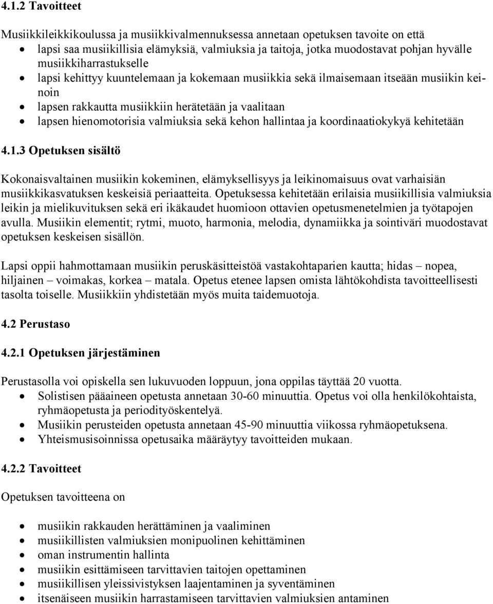 sekä kehon hallintaa ja koordinaatiokykyä kehitetään 4.1.