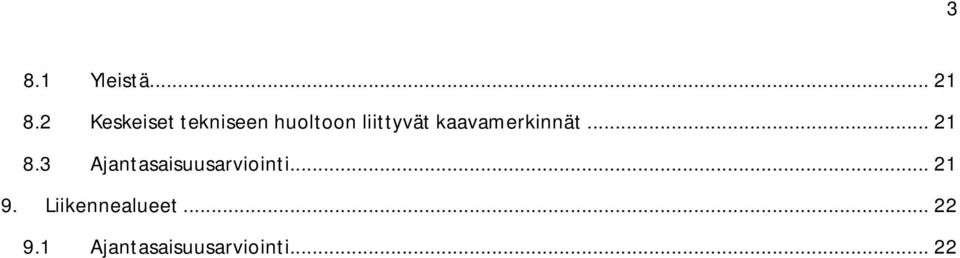 kaavamerkinnät... 21 8.