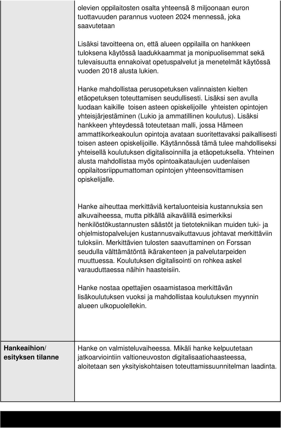 Hanke mahdollistaa perusopetuksen valinnaisten kielten etäopetuksen toteuttamisen seudullisesti.
