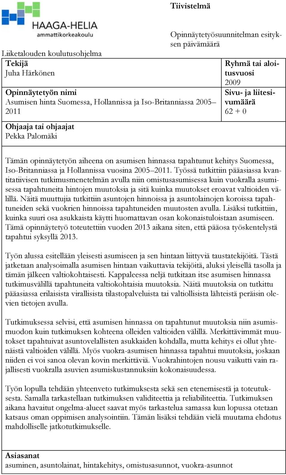 ja Hollannissa vuosina 2005 2011.