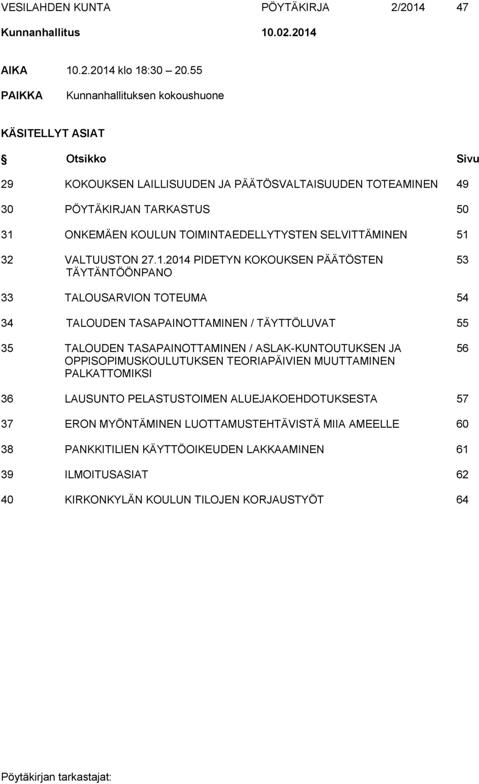 TOIMINTAEDELLYTYSTEN SELVITTÄMINEN 51 