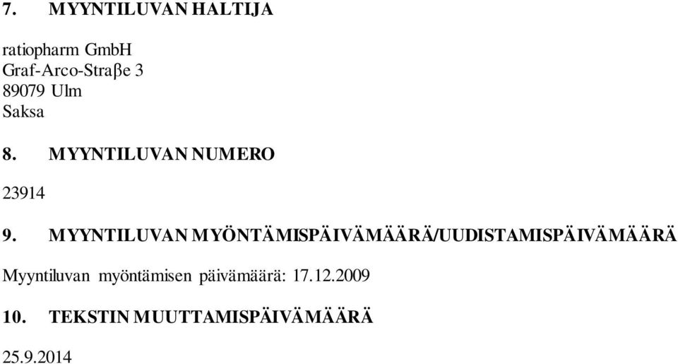 MYYNTILUVAN MYÖNTÄMISPÄIVÄMÄÄRÄ/UUDISTAMISPÄIVÄMÄÄRÄ
