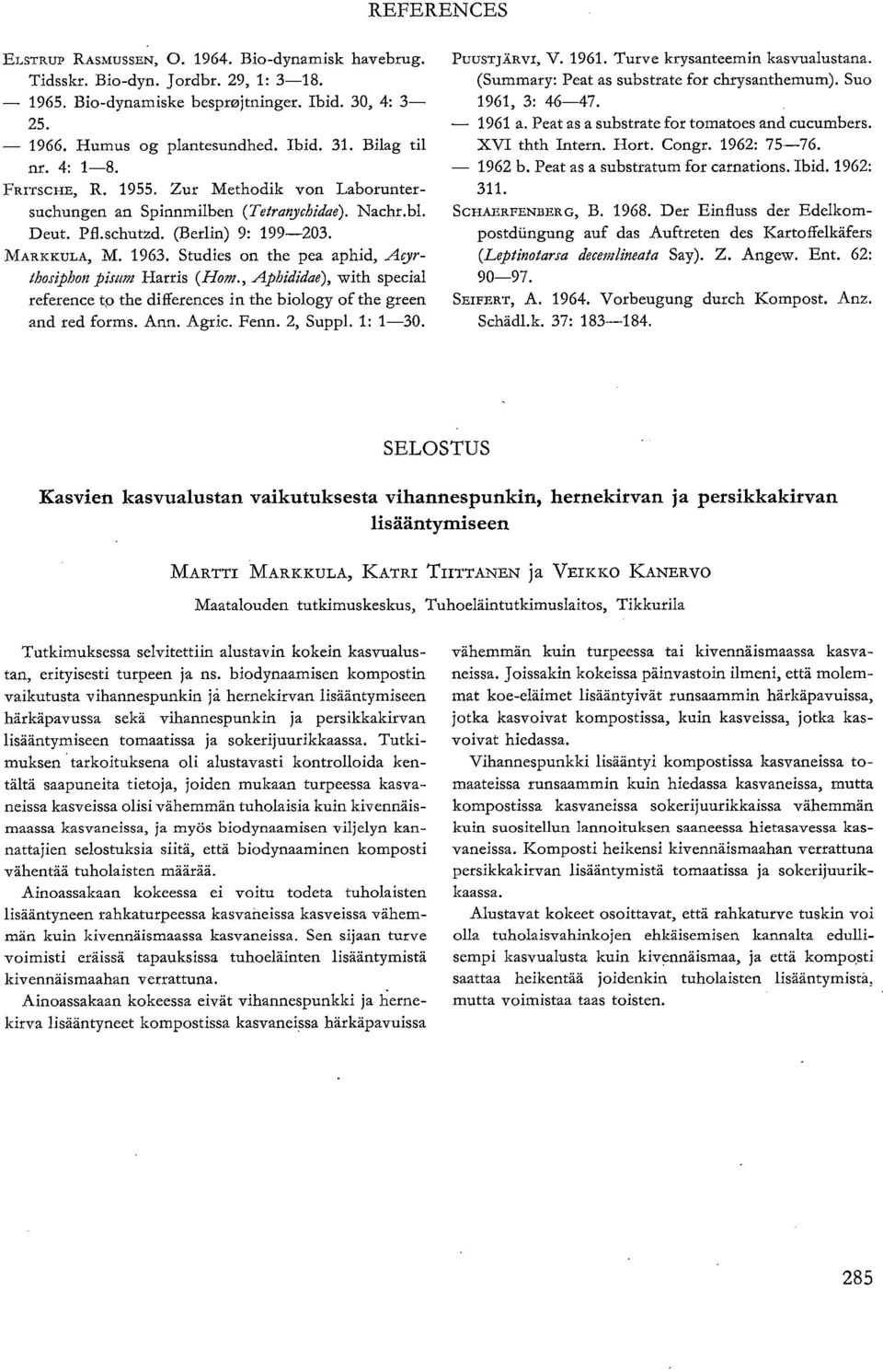 Studies on the pea aphid, Acyrthosiphon pisum Harris (Hom., Aphididae), with special reference to the differences in the biology of the green and red forms. Ann. Agric. Fenn. 2, Suppl. 1: 1-30.