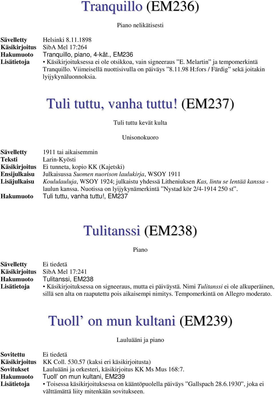 98 H:fors / Färdig sekä joitakin lyijykynäluonnoksia. Tuli tuttu, vanha tuttu!