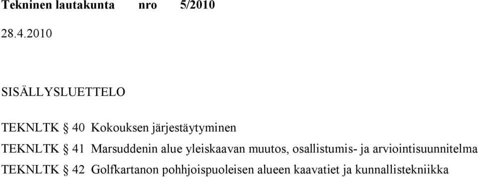 muutos, osallistumis- ja arviointisuunnitelma TEKNLTK 42