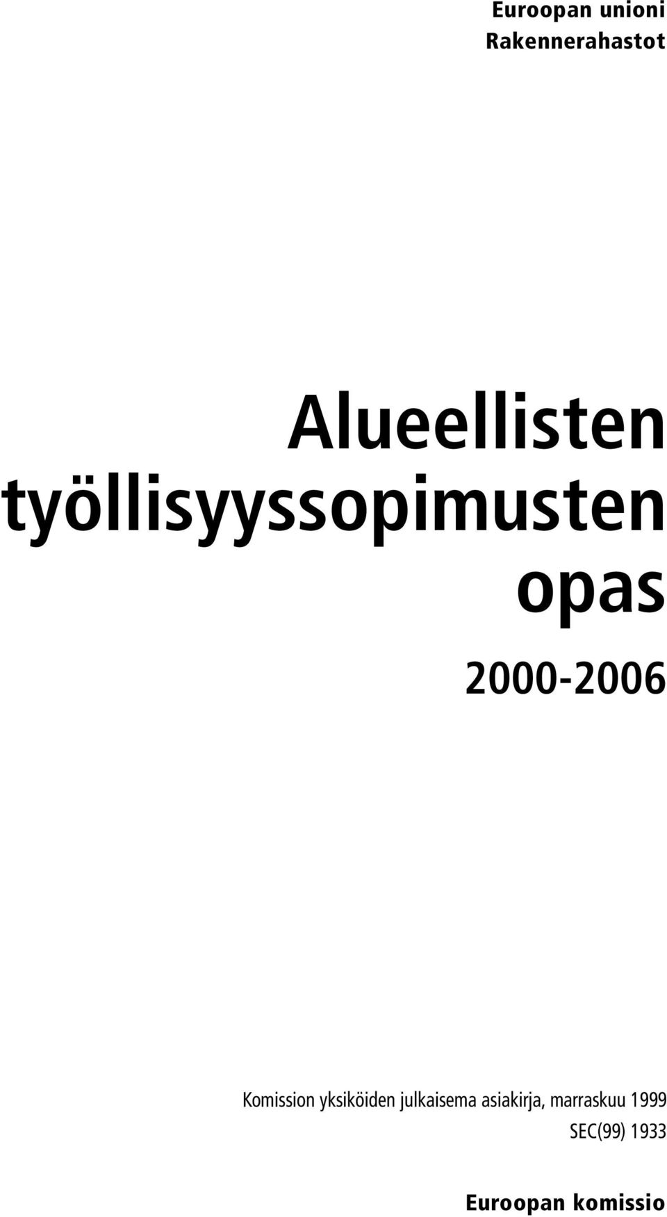 2000-2006 Komission yksiköiden julkaisema