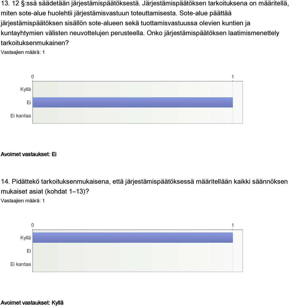 Sote-alue päättää järjestämispäätöksen sisällön sote-alueen sekä tuottamisvastuussa olevien kuntien ja kuntayhtymien välisten